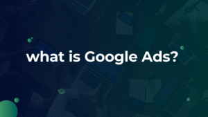 Read more about the article What is Google Ads?